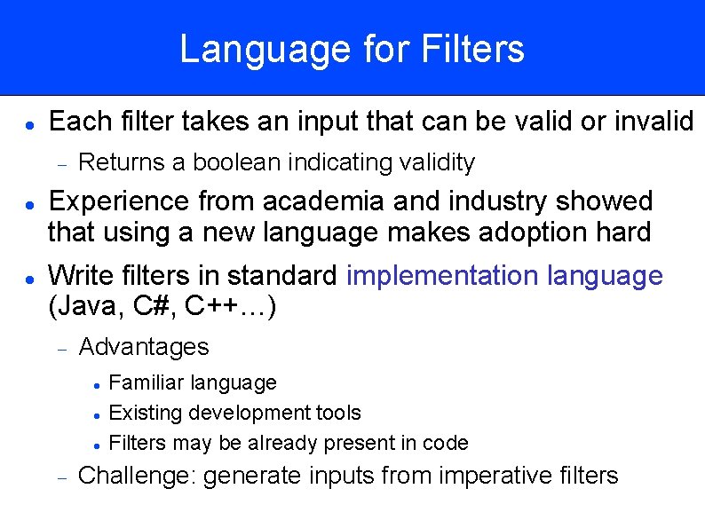 Language for Filters Each filter takes an input that can be valid or invalid