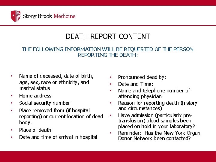 DEATH REPORT CONTENT THE FOLLOWING INFORMATION WILL BE REQUESTED OF THE PERSON REPORTING THE