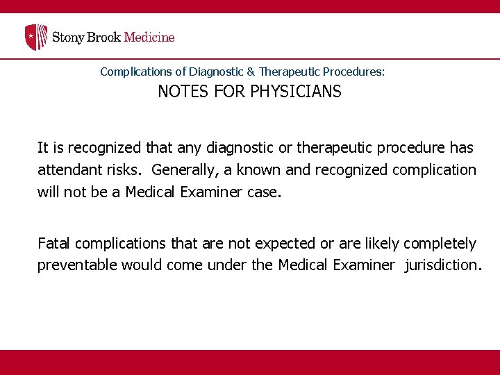 Complications of Diagnostic & Therapeutic Procedures: NOTES FOR PHYSICIANS It is recognized that any