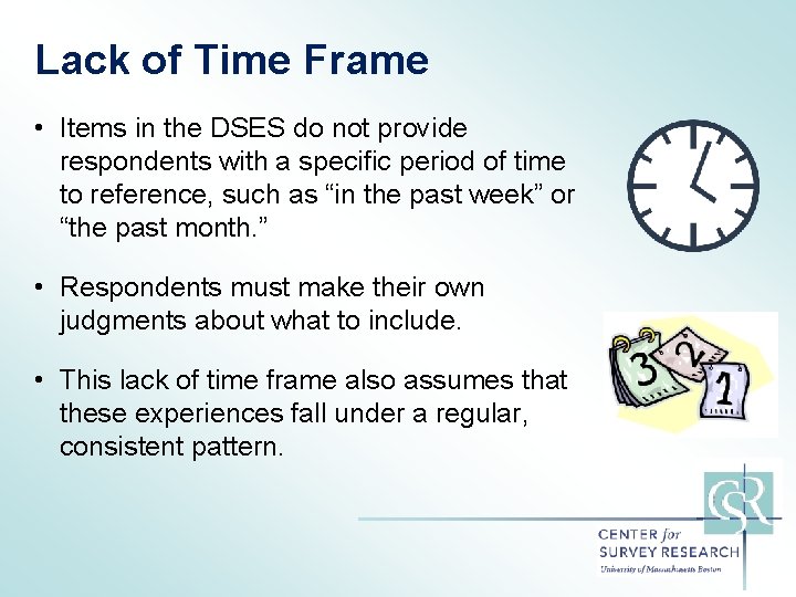 Lack of Time Frame • Items in the DSES do not provide respondents with