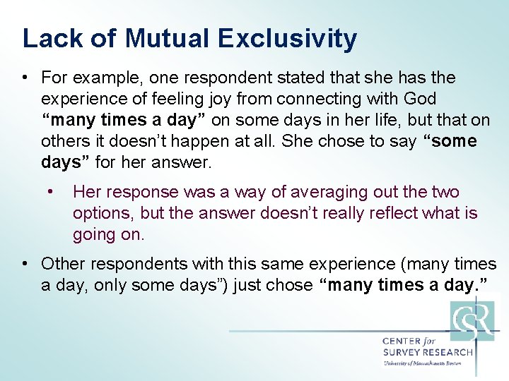 Lack of Mutual Exclusivity • For example, one respondent stated that she has the