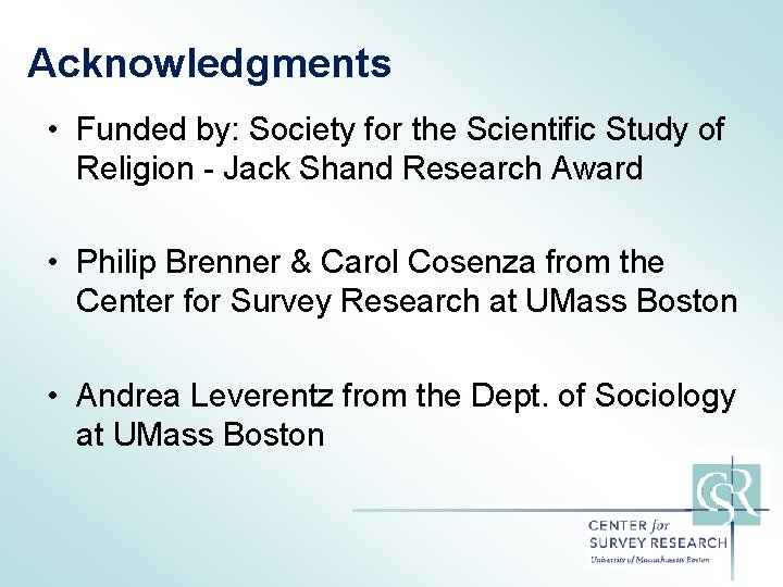 Acknowledgments • Funded by: Society for the Scientific Study of Religion - Jack Shand