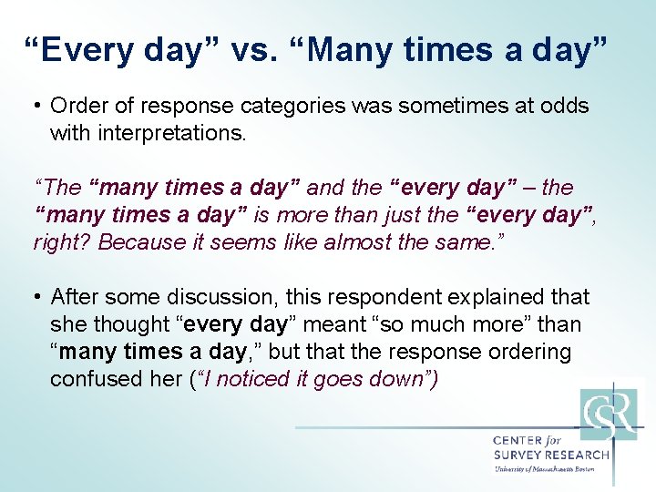 “Every day” vs. “Many times a day” • Order of response categories was sometimes