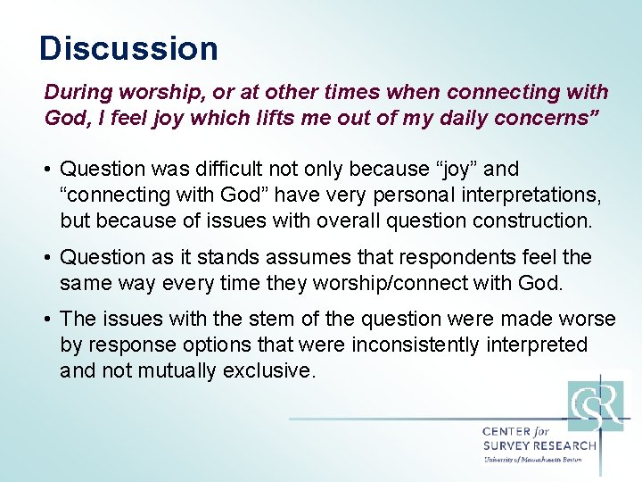 Discussion During worship, or at other times when connecting with God, I feel joy