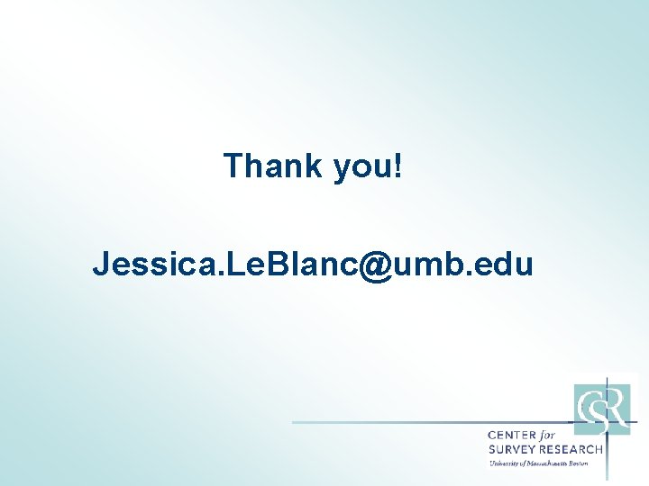 Thank you! Jessica. Le. Blanc@umb. edu 