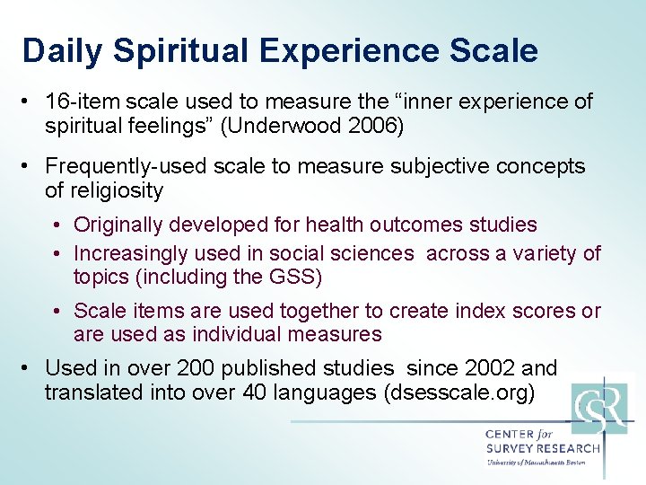 Daily Spiritual Experience Scale • 16 -item scale used to measure the “inner experience