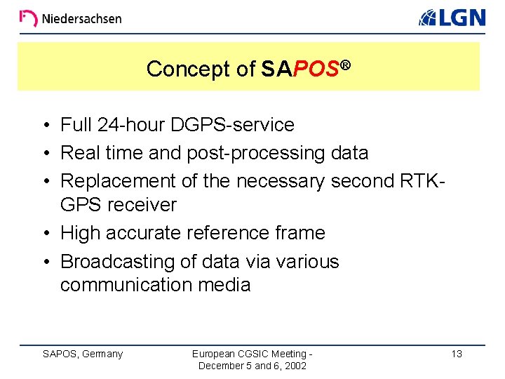 Concept of SAPOS® • Full 24 -hour DGPS-service • Real time and post-processing data