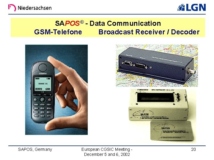 SAPOS® - Data Communication GSM-Telefone Broadcast Receiver / Decoder SAPOS, Germany European CGSIC Meeting