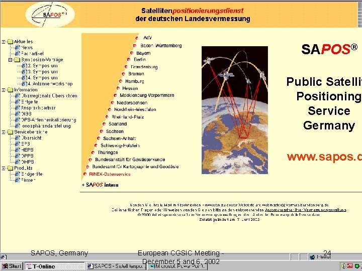 SAPOS® Public Satellit Positioning Service Germany www. sapos. d SAPOS, Germany European CGSIC Meeting