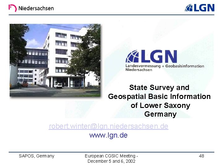 State Survey and Geospatial Basic Information of Lower Saxony Germany robert. winter@lgn. niedersachsen. de