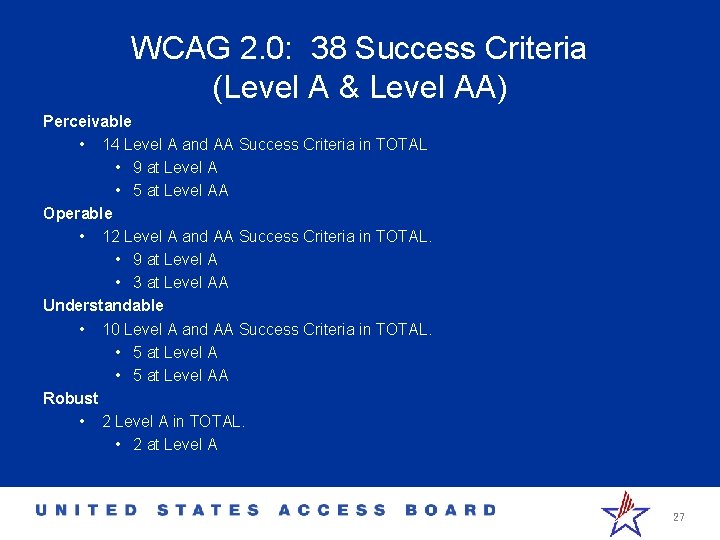 WCAG 2. 0: 38 Success Criteria (Level A & Level AA) Perceivable • 14