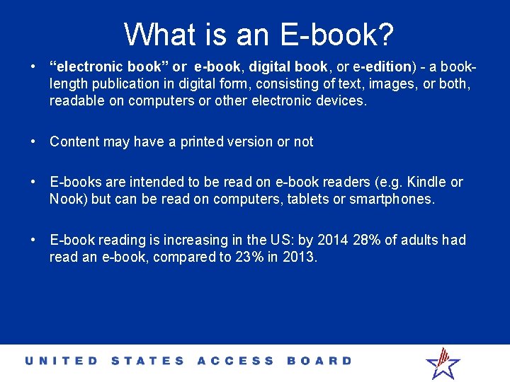 What is an E-book? • “electronic book” or e-book, digital book, or e-edition) -