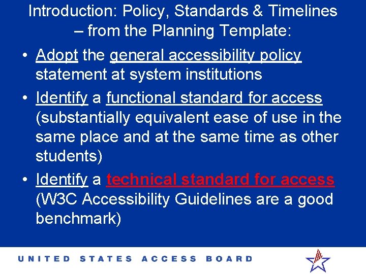 Introduction: Policy, Standards & Timelines – from the Planning Template: • Adopt the general