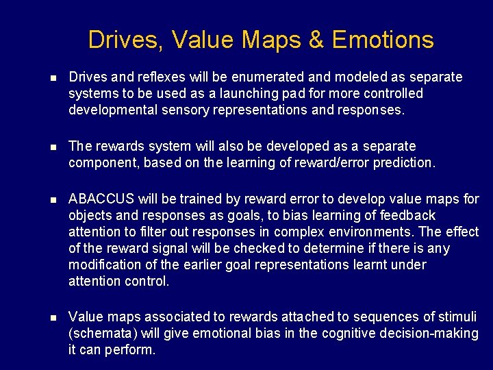 Drives, Value Maps & Emotions n Drives and reflexes will be enumerated and modeled