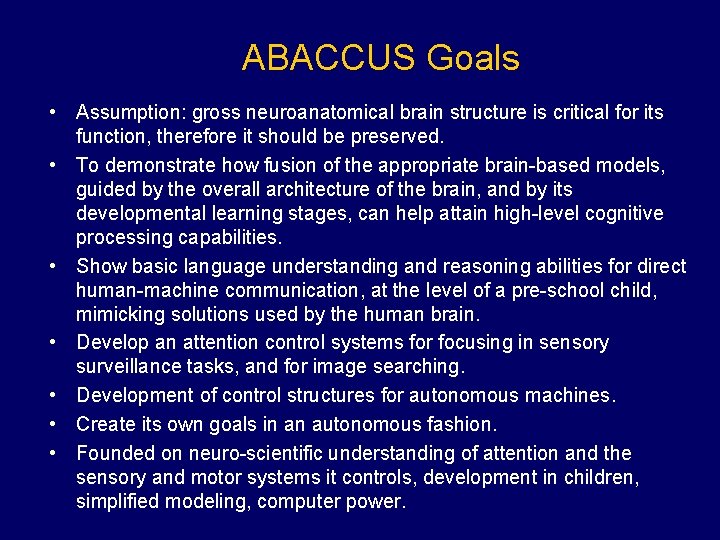 ABACCUS Goals • Assumption: gross neuroanatomical brain structure is critical for its function, therefore