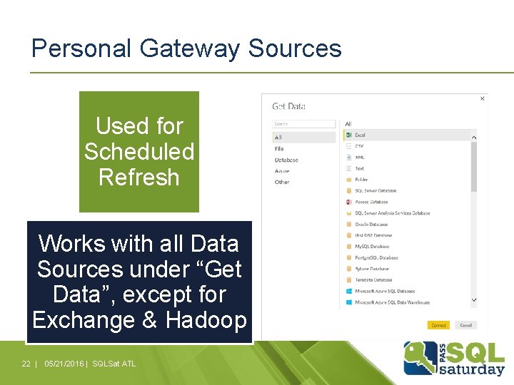 Personal Gateway Sources Used for Scheduled Refresh Works with all Data Sources under “Get