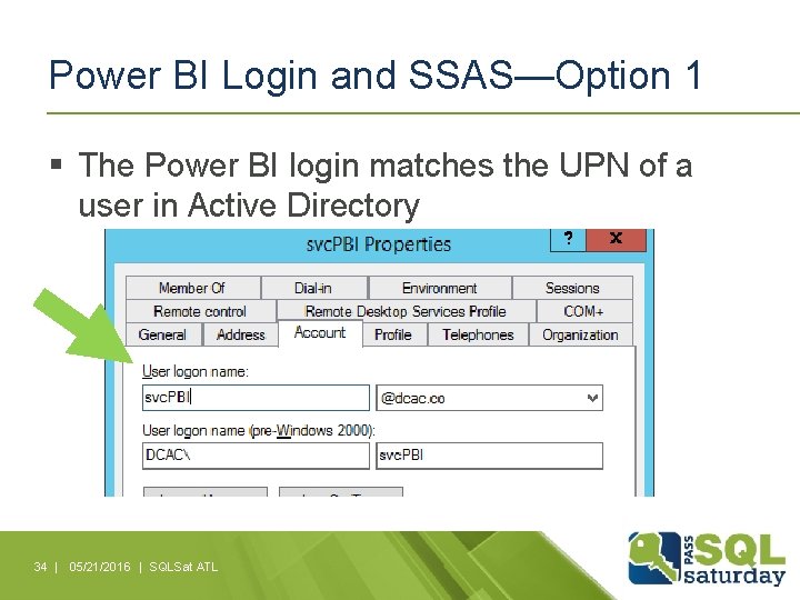Power BI Login and SSAS—Option 1 § The Power BI login matches the UPN