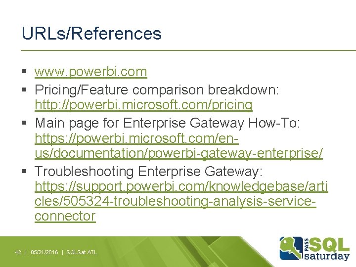 URLs/References § www. powerbi. com § Pricing/Feature comparison breakdown: http: //powerbi. microsoft. com/pricing §