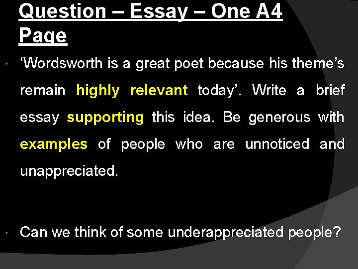 Question – Essay – One A 4 Page ‘Wordsworth is a great poet because