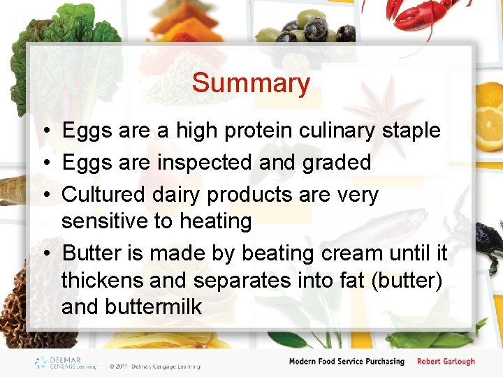 Summary • Eggs are a high protein culinary staple • Eggs are inspected and