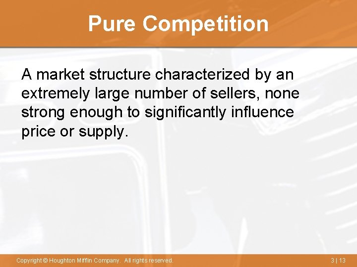 Pure Competition A market structure characterized by an extremely large number of sellers, none