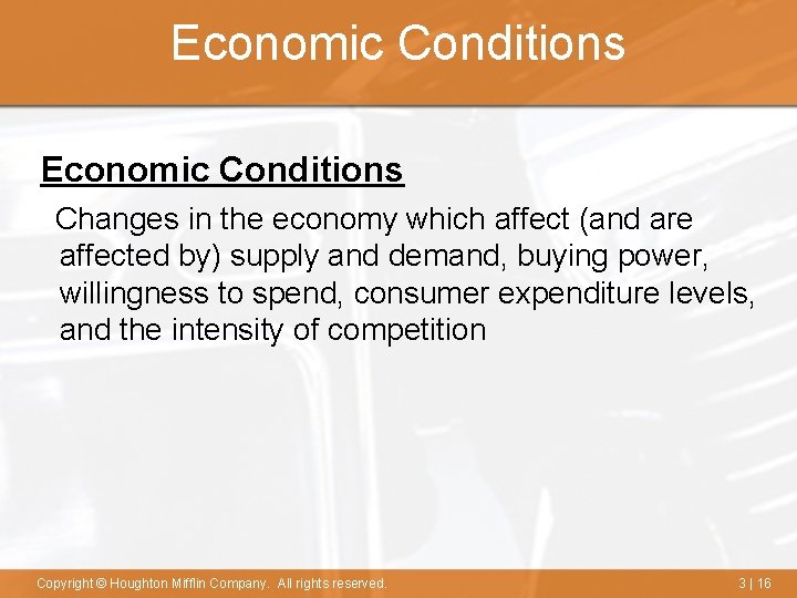 Economic Conditions Changes in the economy which affect (and are affected by) supply and