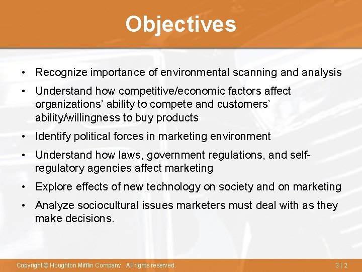 Objectives • Recognize importance of environmental scanning and analysis • Understand how competitive/economic factors