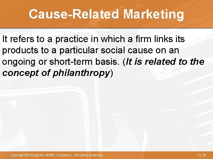 Cause-Related Marketing It refers to a practice in which a firm links its products