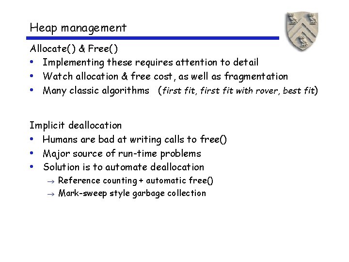 Heap management Allocate( ) & Free( ) • Implementing these requires attention to detail