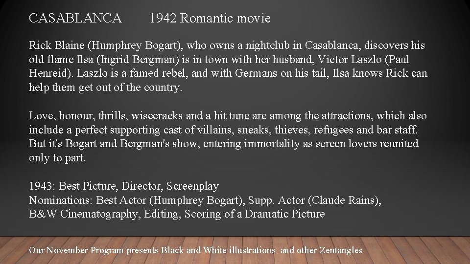 CASABLANCA 1942 Romantic movie Rick Blaine (Humphrey Bogart), who owns a nightclub in Casablanca,