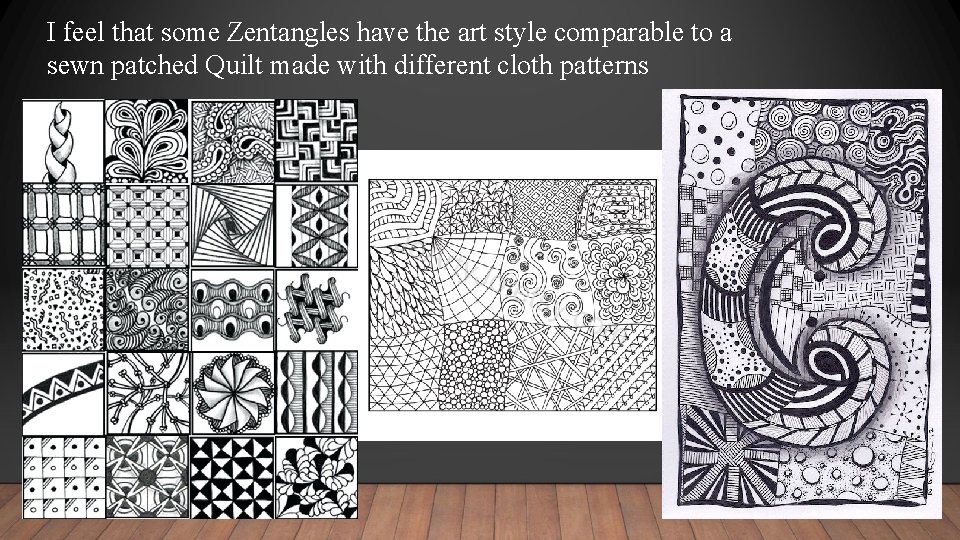 I feel that some Zentangles have the art style comparable to a sewn patched