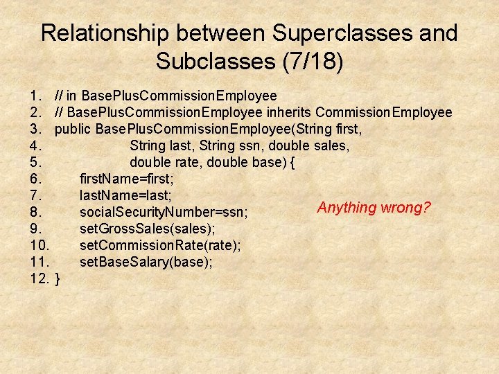 Relationship between Superclasses and Subclasses (7/18) 1. 2. 3. 4. 5. 6. 7. 8.