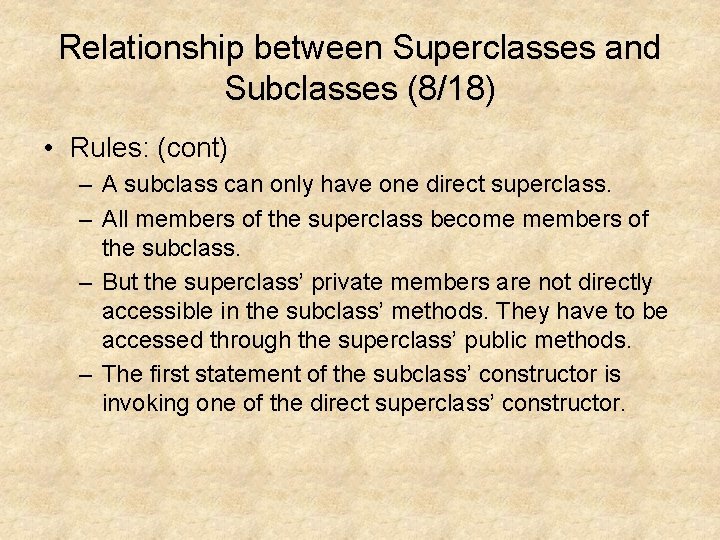 Relationship between Superclasses and Subclasses (8/18) • Rules: (cont) – A subclass can only