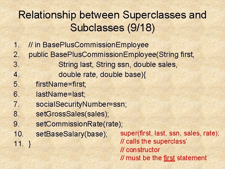 Relationship between Superclasses and Subclasses (9/18) 1. // in Base. Plus. Commission. Employee 2.