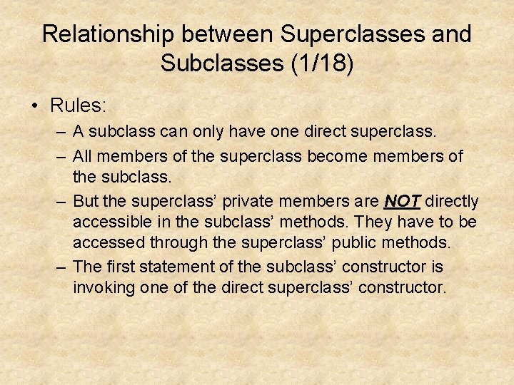 Relationship between Superclasses and Subclasses (1/18) • Rules: – A subclass can only have