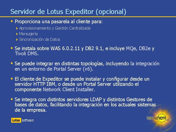 Servidor de Lotus Expeditor (opcional) § Proporciona una pasarela al cliente para: 4 Aprovisionamiento