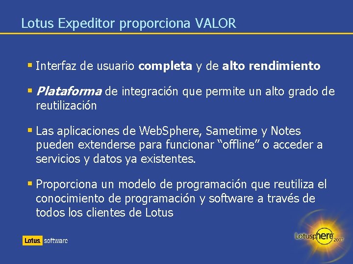 Lotus Expeditor proporciona VALOR § Interfaz de usuario completa y de alto rendimiento §
