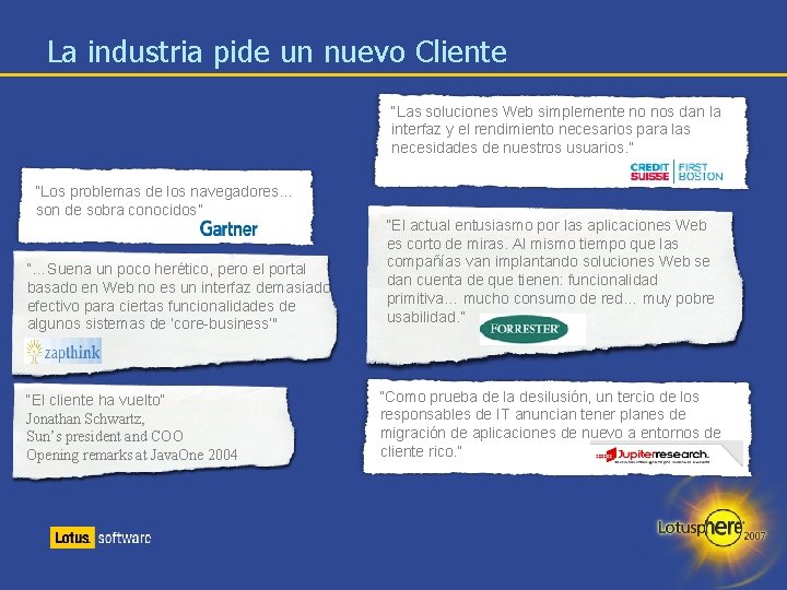 La industria pide un nuevo Cliente “Las soluciones Web simplemente no nos dan la