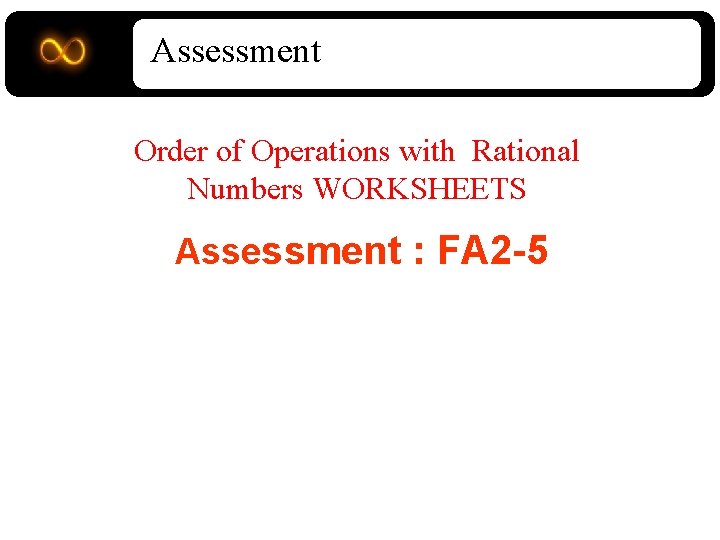 Assessment Order of Operations with Rational Numbers WORKSHEETS Assessment : FA 2 -5 