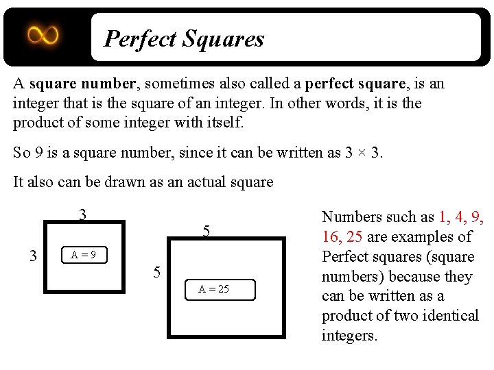 Perfect Squares A square number, sometimes also called a perfect square, is an integer