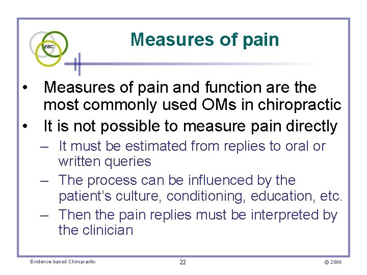 Measures of pain • Measures of pain and function are the most commonly used
