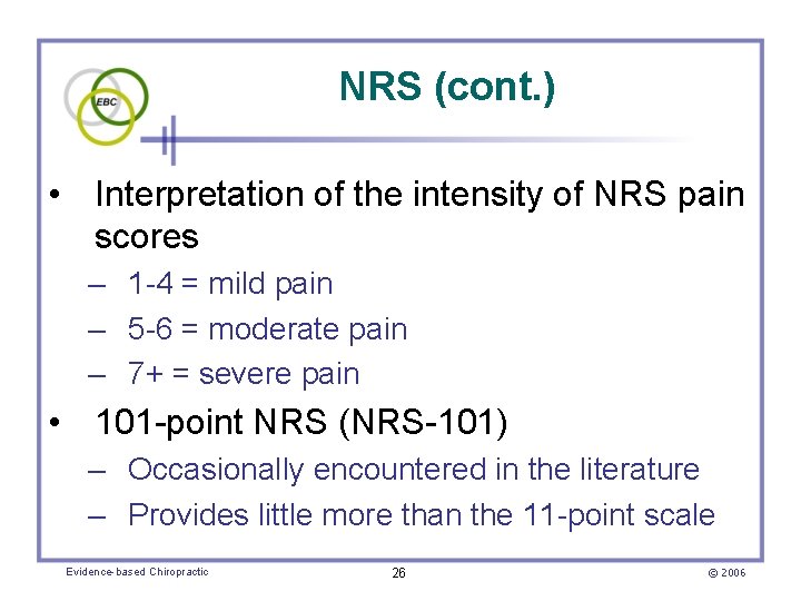 NRS (cont. ) • Interpretation of the intensity of NRS pain scores – 1