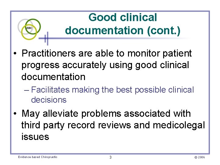 Good clinical documentation (cont. ) • Practitioners are able to monitor patient progress accurately