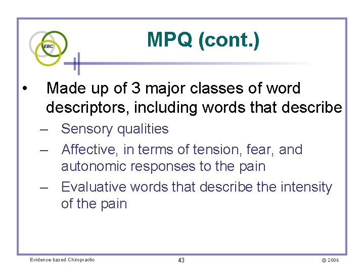 MPQ (cont. ) • Made up of 3 major classes of word descriptors, including