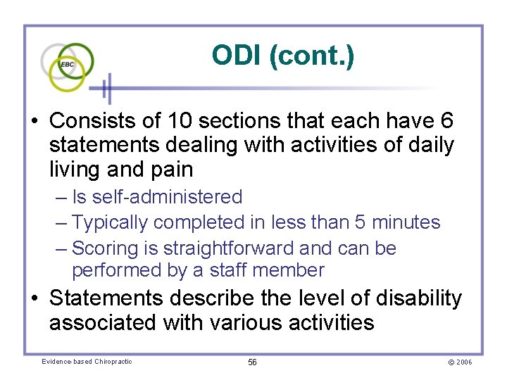 ODI (cont. ) • Consists of 10 sections that each have 6 statements dealing