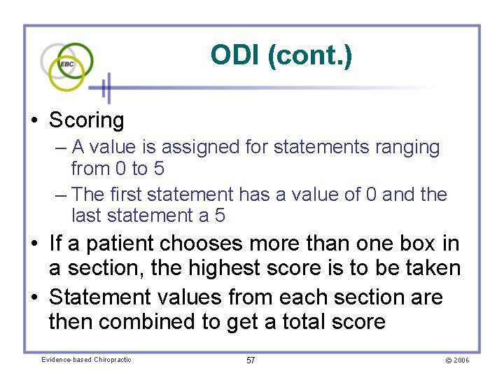 ODI (cont. ) • Scoring – A value is assigned for statements ranging from