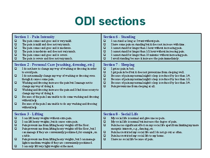 ODI sections Section 1 - Pain Intensity Section 6 - Standing The pain comes