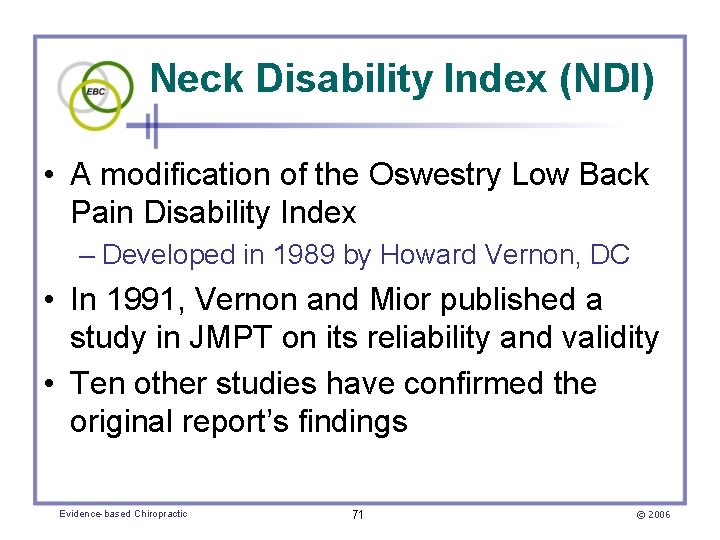 Neck Disability Index (NDI) • A modification of the Oswestry Low Back Pain Disability