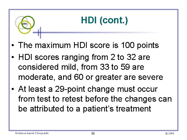 HDI (cont. ) • The maximum HDI score is 100 points • HDI scores