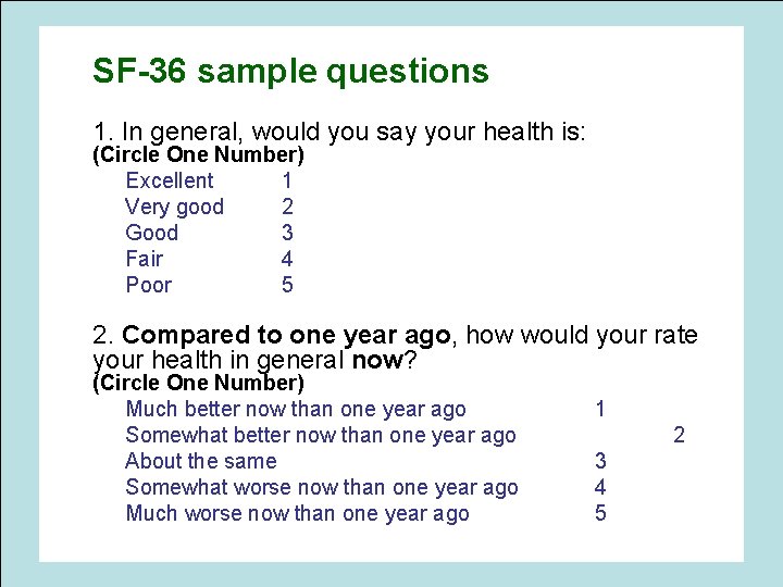 SF-36 sample questions 1. In general, would you say your health is: (Circle One